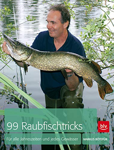 99 Raubfischtricks: Für alle Jahreszeiten und jedes Gewässer von Gräfe und Unzer